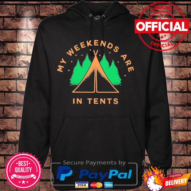 Camping my weekends are in tents s Hoodie black
