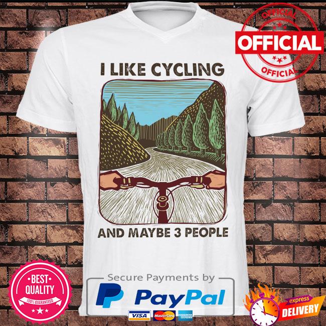 I like cycling and maybe 3 people shirt