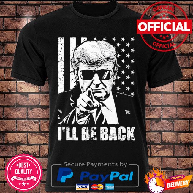 I'll be back Trump 2024 shirt