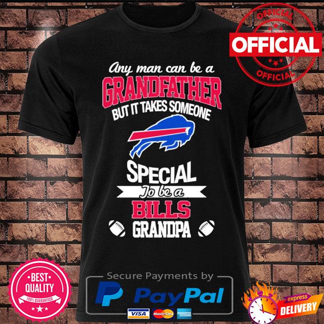 It Takes Someone Special To Be A Buffalo Bills Grandpa T Shirts – Best  Funny Store