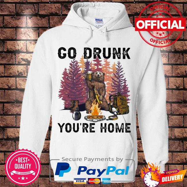 Official bear camping go drunk you're home s Hoodie white