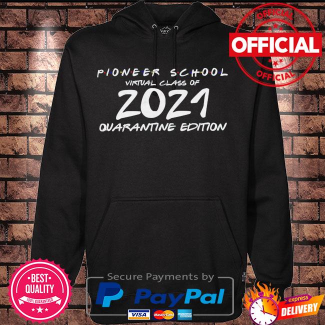 Pioneer school virtual class of 2021 quarantine edition s Hoodie black