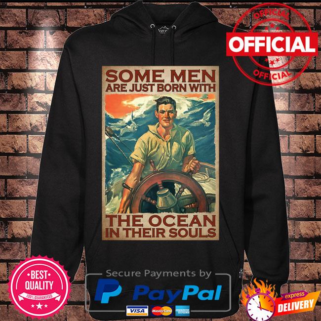 Some me are just born with the ocean in their souls s Hoodie black