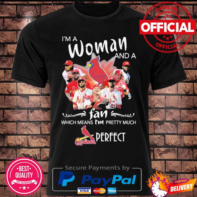 St louis cardinals I'm a woman and a fan which means I'm pretty