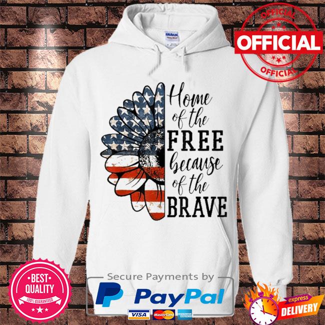 Sunflower American flag home of the free because of the brave patriotic flower s Hoodie white