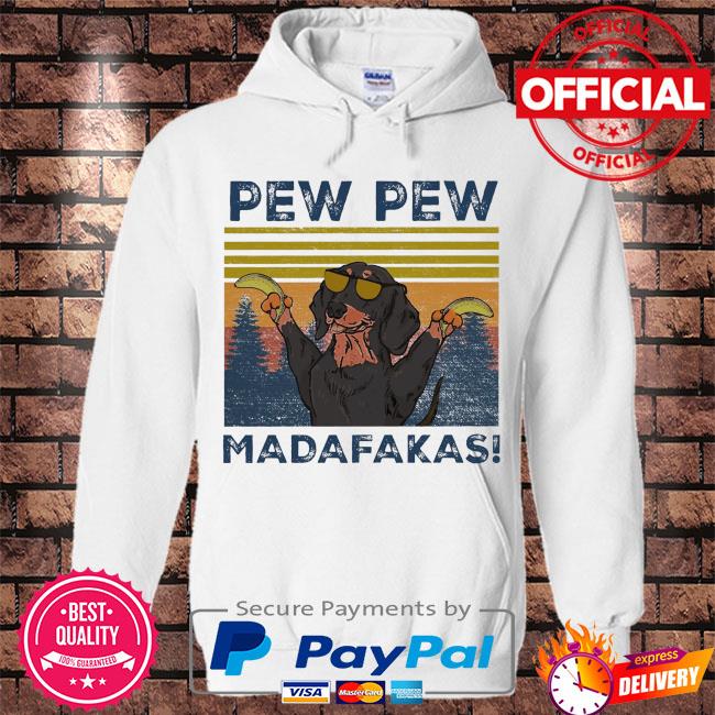 Dachshund pew pew madafakas vintage shirt - Bouncetees