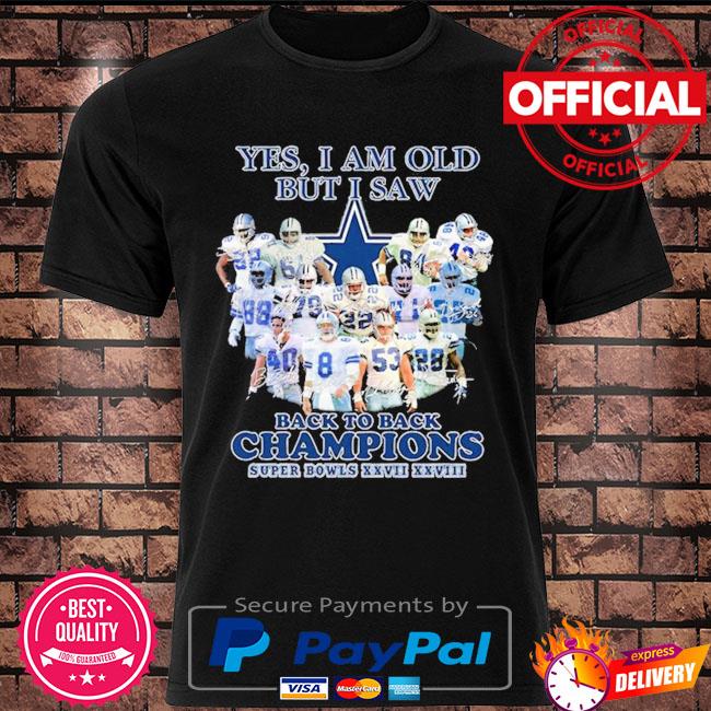 Yes I Am Old But I Saw Dallas Cowboys Back To Back Champions Super Bowl  Shirt - Limotees