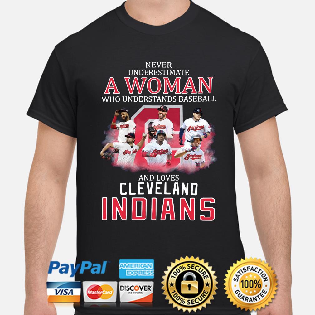 Funny Never underestimate a woman who understands baseball and loves Cleveland  indians t-shirt, hoodie, sweater, long sleeve and tank top